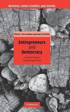 portada Entrepreneurs and Democracy Hardback: A Political Theory of Corporate Governance: 0 (Business, Value Creation, and Society) (in English)