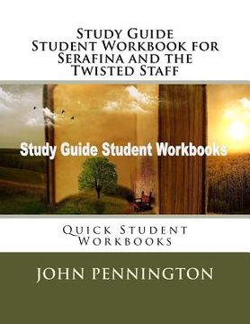 portada Study Guide Student Workbook for Serafina and the Twisted Staff: Quick Student Workbooks 