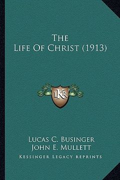 portada the life of christ (1913) the life of christ (1913) (en Inglés)