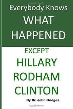 portada Everybody Knows What Happened Except Hillary Rodham Clinton (in English)