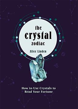 portada Crystal Zodiac: How to use Crystals to Read Your Fortune (Crystals for Beginners) (en Inglés)