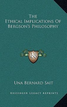 portada the ethical implications of bergson's philosophy (en Inglés)