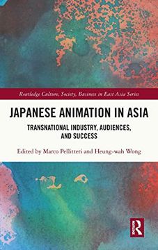 portada Japanese Animation in Asia (Routledge Culture, Society, Business in East Asia Series) (en Inglés)