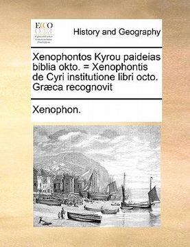 portada Xenophontos Kyrou paideias biblia okto. = Xenophontis de Cyri institutione libri octo. Græca recognovit (en Latin)