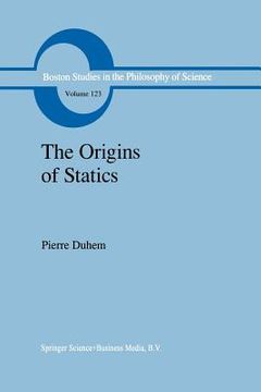 portada the origins of statics: the sources of physical theory