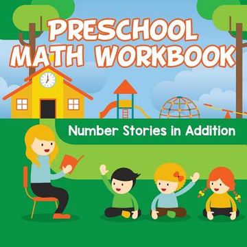 portada Preschool Math Workbook: Number Stories in Addition (in English)