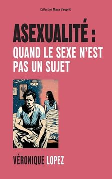 portada Asexualité: quand le sexe n'est pas un sujet (en Francés)