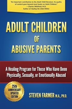 portada Adult Children of Abusive Parents: A Healing Program for Those who Have Been Physically, Sexually, or Emotionally Abused (en Inglés)