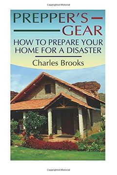 portada Prepper's Gear: How to Prepare Your Home for a Disaster: (Survival Gear, Survival Guide) (Survival Books)