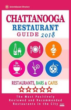 portada Chattanooga Restaurant Guide 2018: Best Rated Restaurants in Chattanooga, Tennessee - Restaurants, Bars and Cafes recommended for Visitors, 2018 (in English)