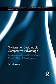 portada Strategy for Sustainable Competitive Advantage: Surviving Declining Demand and China's Global Development (Routledge Research in Organizational Behavior and Strategy)