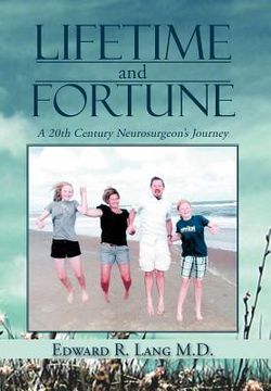 portada lifetime and fortune: a 20th century neurosurgeon's journey (in English)