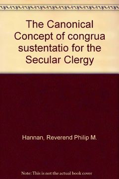 portada The Canonical Concept of congrua sustentatio for the Secular Clergy (1950) (CUA Studies in Canon Law)