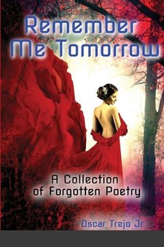 portada Remember Me Tomorrow: A Collection of Forgotten Poetry (en Inglés)