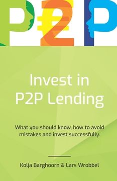 portada Invest in P2P Lending: What you should know, how to avoid mistakes and invest successfully (en Inglés)
