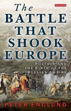 portada The Battle That Shook Europe: Poltava and the Birth of the Russian Empire 