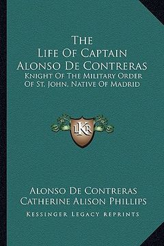 portada the life of captain alonso de contreras: knight of the military order of st. john, native of madrid