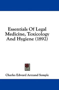 portada essentials of legal medicine, toxicology and hygiene (1892) (in English)
