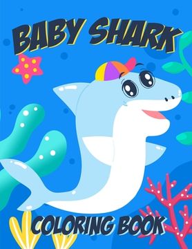 portada Baby Shark Coloring Book For Kids Ages 4-10: With 50+ A4 Coloring Pages for Boys and Girls