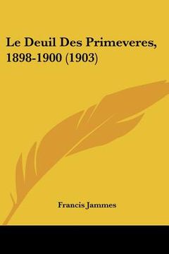 portada Le Deuil Des Primeveres, 1898-1900 (1903) (in French)
