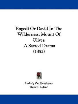 portada engedi or david in the wilderness, mount of olives: a sacred drama (1853) (en Inglés)