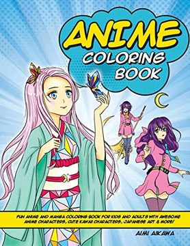 portada Anime Coloring Book: Fun Anime and Manga Coloring Book for Kids and Adults With Awesome Anime Characters, Cute Kawaii Characters, Japanese art & More! (in English)