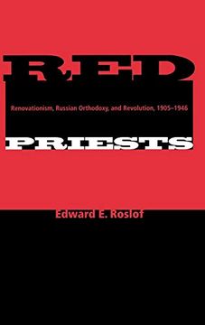 portada Red Priests: Renovationism, Russian Orthodoxy, and Revolution, 1905-1946 (en Inglés)