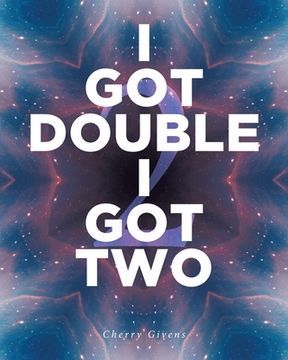portada I Got Double I Got Two (in English)