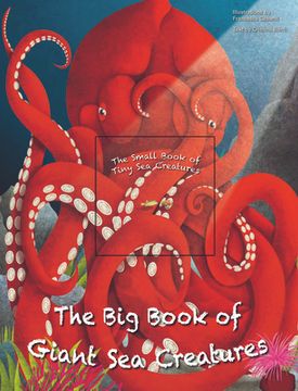 portada The Big Book of Giant Sea Creatures and the Small Book of Tiny Sea Creatures (en Inglés)