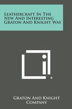 portada Leathercraft in the New and Interesting Graton and Knight Way (en Inglés)