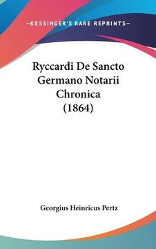 portada Ryccardi De Sancto Germano Notarii Chronica (1864) (en Latin)