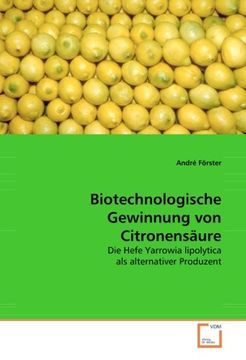 portada Biotechnologische Gewinnung von Citronensäure: Die Hefe Yarrowia lipolytica als alternativer Produzent