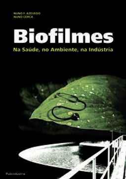 portada Biofilmes - Na Saúde, No Ambiente, Na Indústria (in Portuguese)
