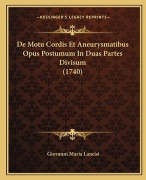 portada De Motu Cordis Et Aneurysmatibus Opus Postumum In Duas Partes Divisum (1740) (en Latin)