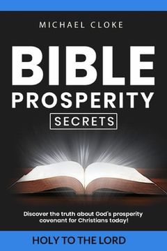 portada Bible Prosperity Secrets: Discover the truth about God's prosperity covenant for Christians today! (en Inglés)