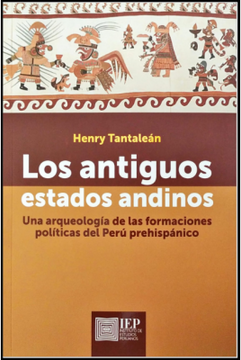 portada Los Antiguos Estados Andinos. Una Arqueologia de las Formaciones Politicas del Peru Prehispanico. (in Spanish)