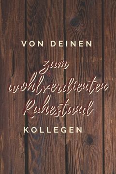 portada von deinen Kollegen, zum wohlverdienten Ruhestand: ein Erinnerungsbuch als Ruhestands-Geschenk zum Selbstausfüllen (in German)