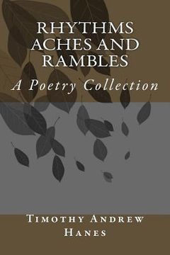 portada Rhythms Aches and Rambles: A Poetry Collection (en Inglés)