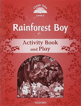 portada Classic Tales Second Edition: Classic Tales Level 2. Rainforest Boy: Activity Book