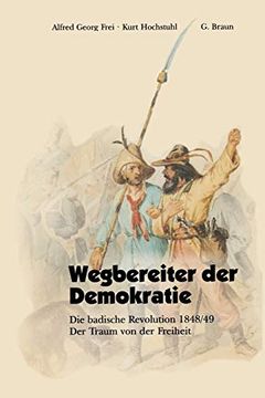 portada Wegbereiter der Demokratie: Die Badische Revolution 1848 (en Alemán)