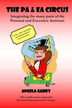 portada The PA & EA Circus: Integrating the many parts of the  Personal and Executive Assistant