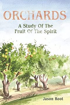 portada Orchards: A Study of the Fruit of the Spirit (en Inglés)