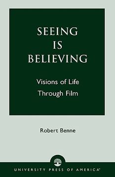 portada seeing is believing: visions of life through film (en Inglés)