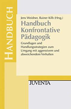 portada Handbuch Konfrontative Pädagogik: Grundlagen und Handlungsstrategien zum Umgang mit Aggressivem und Abweichendem Verhalten (en Alemán)