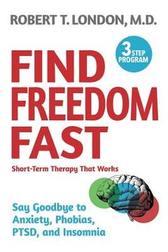 portada Find Freedom Fast: Short-Term Therapy That Works (en Inglés)