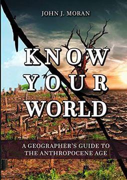 portada Know Your World: A Geographer's Guide to the Anthropocene age (in English)