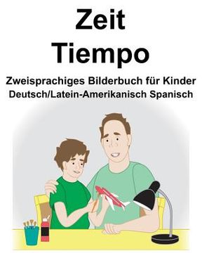 portada Deutsch/Latein-Amerikanisch Spanisch Zeit/Tiempo Zweisprachiges Bilderbuch für Kinder (en Alemán)