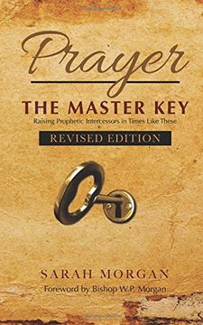 portada Prayer the Master Key (Revised Edition): Raising Prophetic Intercessors in Times Like These