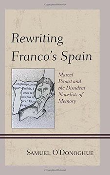 portada Rewriting Franco's Spain: Marcel Proust and the Dissident Novelists of Memory (in English)