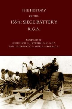 portada history of the 135th siege battery r.g.a (in English)